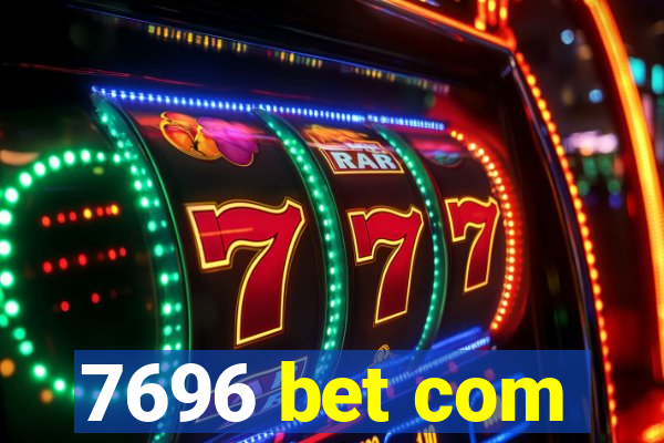 7696 bet com